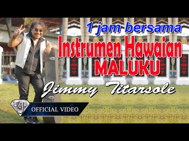 INSTRUMEN HAWAIAN MALUKU PALING TOP - JIMMY TITARSOLE PRODUCTION ( OFFICIAL MUSIC VIDEO ) class=