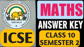 ICSE Maths Answer Key Class 10 Semester 2 2022 | ICSE Maths Paper Solved Paper Term 2