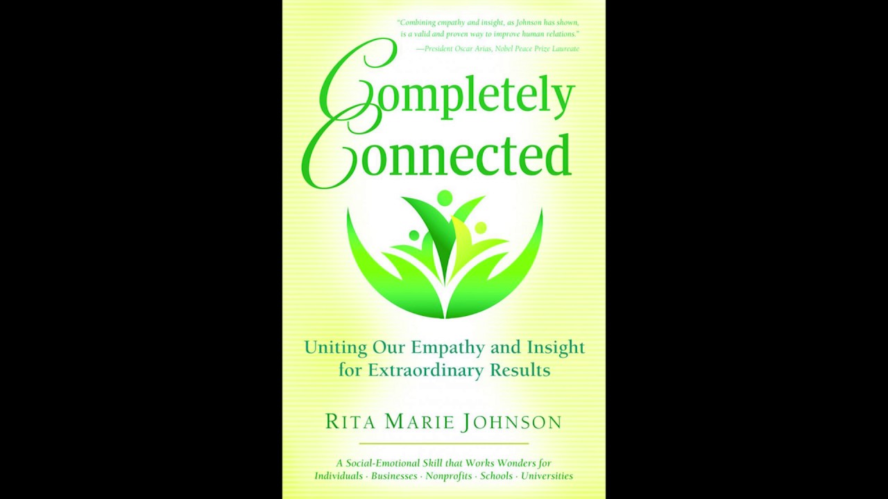 Completely Connected: Uniting Our Empathy and Insight for Extraordinary Result