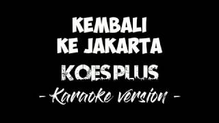 Download Lagu Kembali ke Jakarta - Koes plus | Karaoke | Akustik MP3
