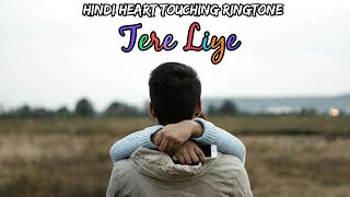Tere Liye Ringtone  Hindi Heart Touching Ringtone  Real  Ak Ring Boy
