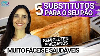 5 Substitutos Saudáveis Para Pães