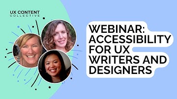 Accessibility for UX Writers & Designers