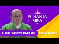 MISA DE HOY, Domingo 3 De Septiembre De 2023, Padre Hernán Pinilla - Cosmovision