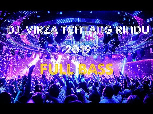 DJ VIRZHA_TENTANG RINDU, PALING ENAK 2019 class=