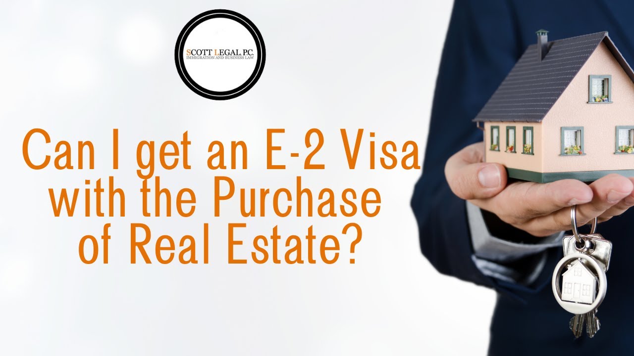 Can I get an E-2 Visa with the Purchase of Real Estate?