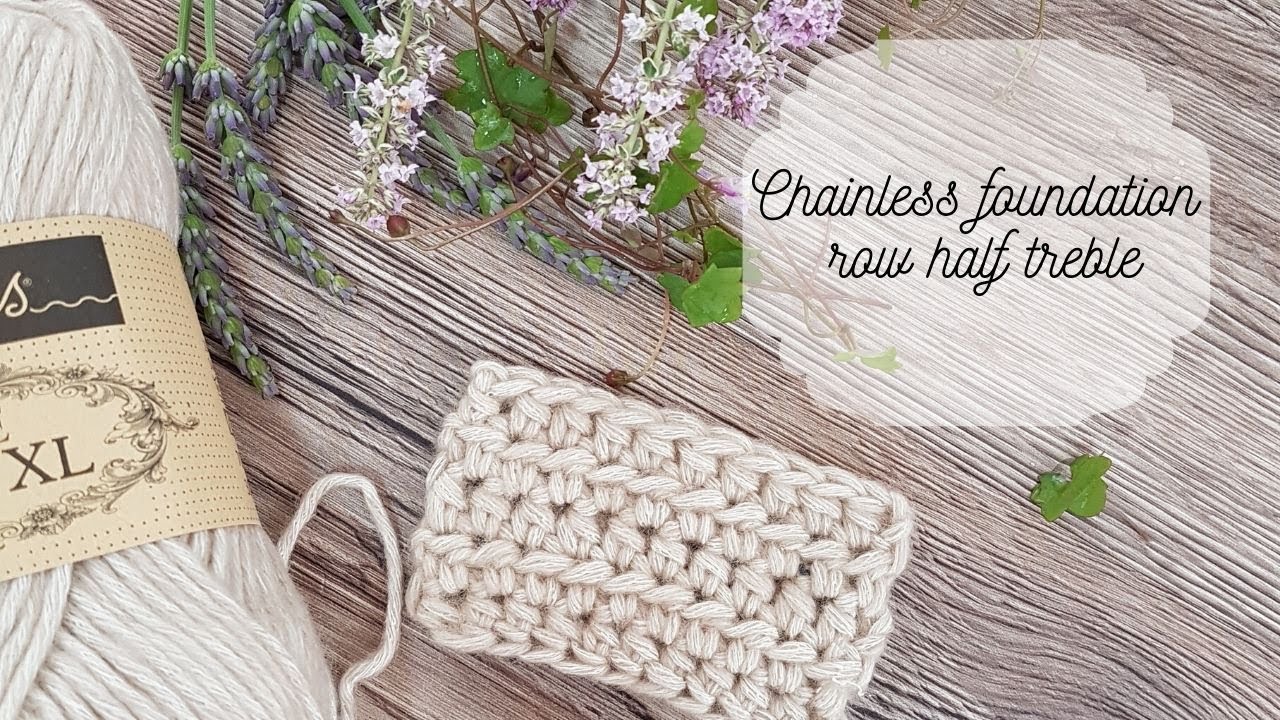 CROCHET: Chainless foundation half treble