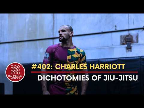 Ep. 402: Dichotomies of Jiu-Jitsu, feat. Charles Harriott