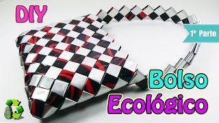 Bolso con bolsas de papitas [1 PARTE de 2] Ecobrisa DIY