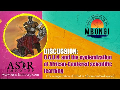 O.G.U.N. and the systemization of African-Centered scientific learning @AsarImhotep
