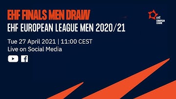 Draw Event | EHF Finals Men | EHF European League Men 2020/21