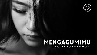 Mengagumimu  Leonardo Singarimbun mv