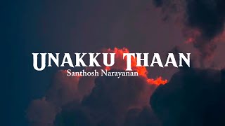 Unakku Thaan // Lyrics // chithha movie // Music bead