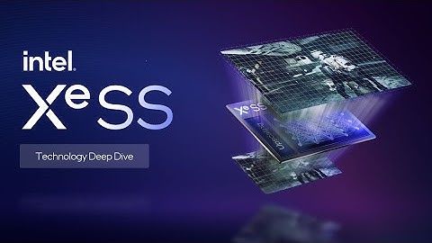 Intel Arc Graphics | Intel XeSS Technology Deep Dive