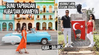 KÜBALI'LARIN ATATÜRK SEVGİSİ - Havana'da Klasik Araba keyfi - Küba Havana Bölüm 2