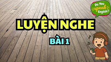 Luyện nghe tiếng Anh cho người lớn tuổi (bài 1)