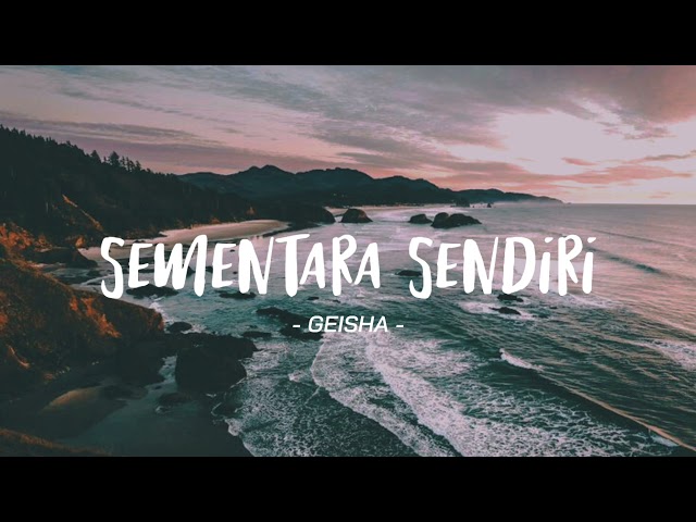 GEISHA - Sementara Sendiri ( Lyrics ) class=