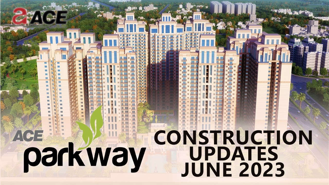 ACE PARKWAY CONSTRUCTION UPDATES JUNE 2023 | ACE PARKWAY SECTOR 150 NOIDA | ACE GROUP