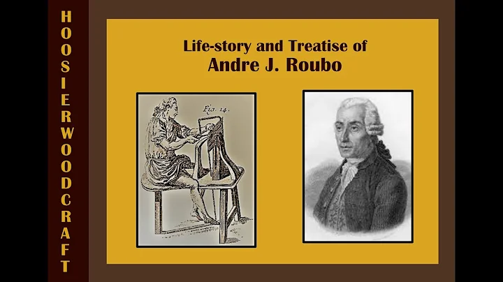 Andre Roubo -18th Century Marquetry Educator and t...