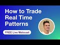 How to Trade with Real Time Patterns (FREE WEBCAST)