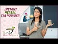 How To Make INSTANT HERBAL TEA POWDER - Home Made HERBAL TEA POWDER | The Health Space