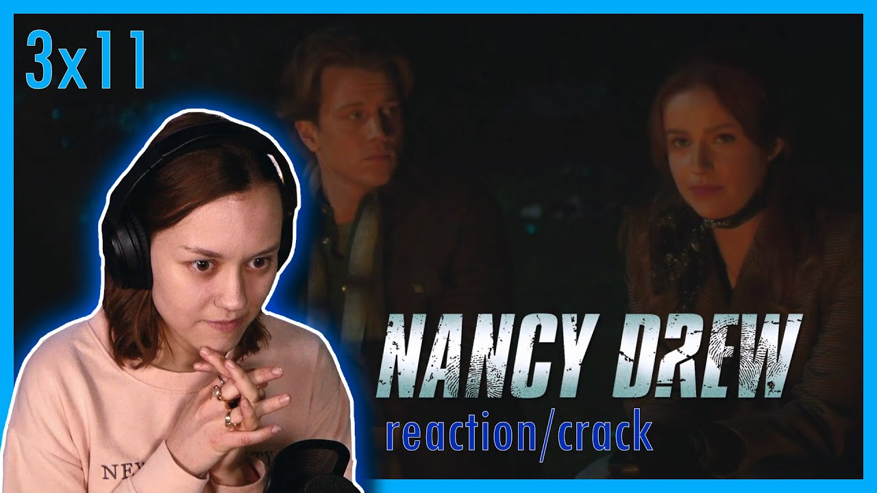 nancy drew | 3x11 CRACK | REACTION
