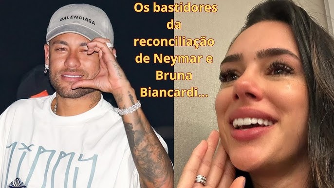 Os bastidores da reconciliação de Neymar e Bruna Biancardi... - YouTube