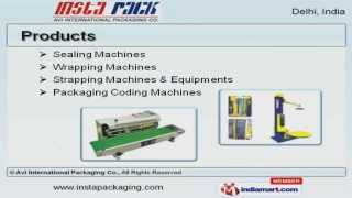 PACKAGING MACHINES by Avi International Packaging Co., Delhi
