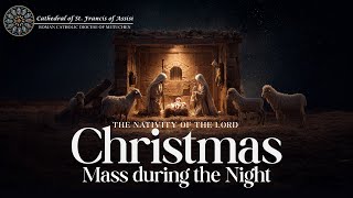 Christmas Mass During the Night // 10:30 PM // December 24, 2025 Christmas Mass During the Night // 10:30 PM // December 24, 2025