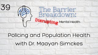 Episode 39: Policing and Population Health