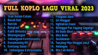 FULL ALBUM KOPLO LAGU VIRAL 2023 IKAN DALAM KOLAM YA SALAM