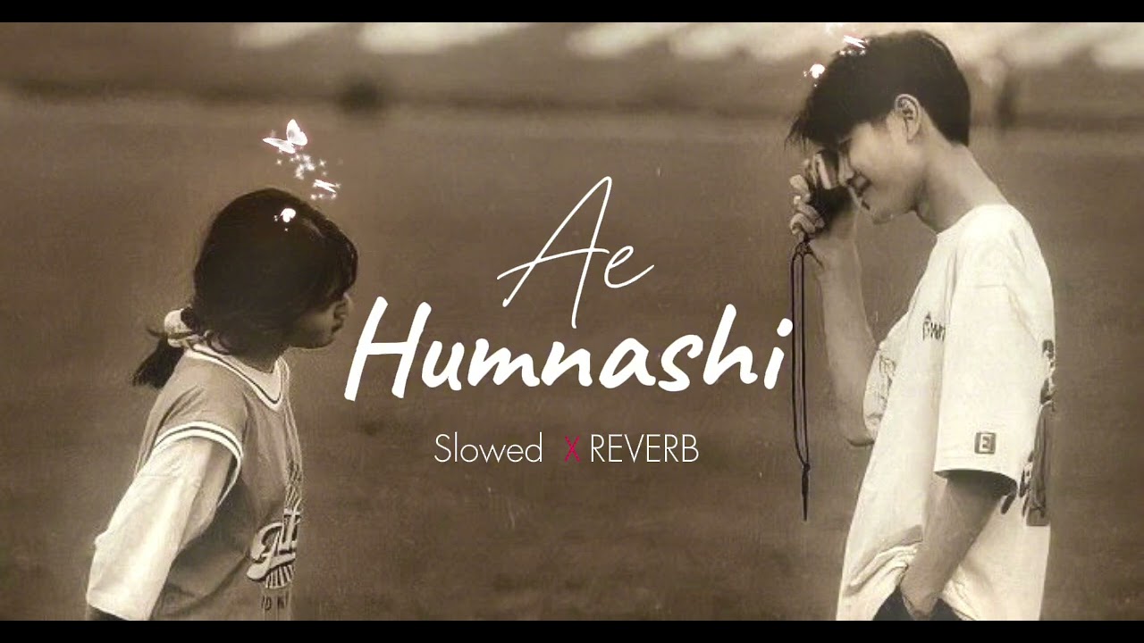 Ae Humnashi ( Lofi-Remix ) Romantic Love Song Arijit Singh @SIVU-MUSIC