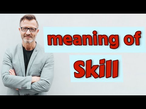 Skill | Meaning of skill