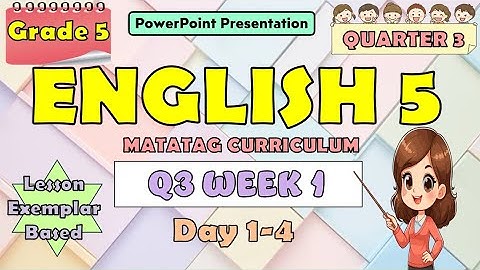 English 5 Matatag Curriculum PowerPoint Presentation Quarter 3 Week 1 Day 1-4