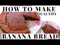 How to Make Healthy Banana Bread | Dancyfood