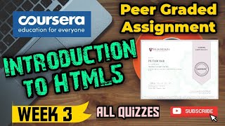 Introduction to HTML5 || Introduction to HTML5 Week3 Coursera Quiz Answers || Peer graded assignment