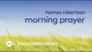 Hamza Robertson - Morning Prayer | Official Lyric Video Resimi