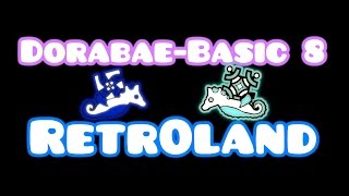 Geometry Dash - Retr0land Dorabae Basic 8 - By TheEpicMaster - Dorabae