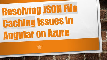 Resolving JSON File Caching Issues in Angular on Azure