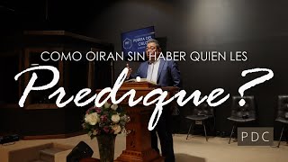 &quot;Como Oiran Sin Haber Quien Les Predique?&quot; | Pastor Noe Rivera