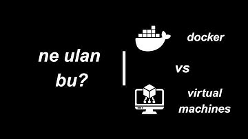 ne ulan bu? - docker vs virtual machines