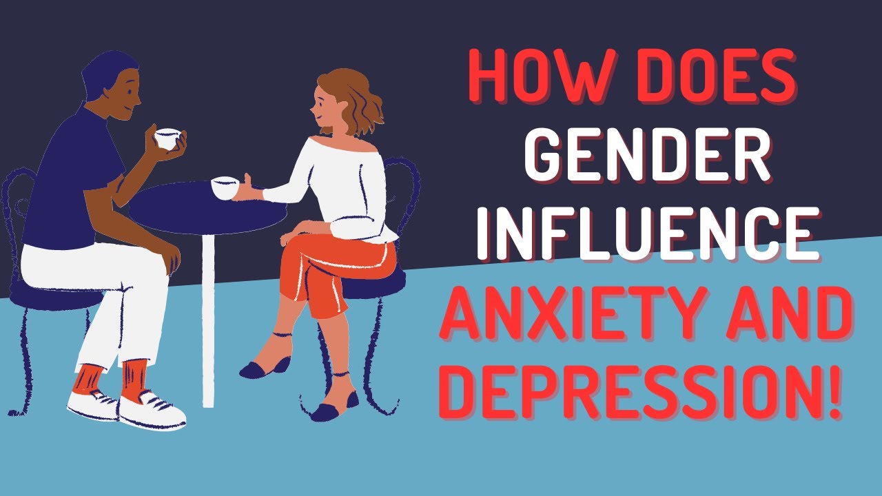 Exploring Gender Differences in Anxiety and Depression - YouTube
