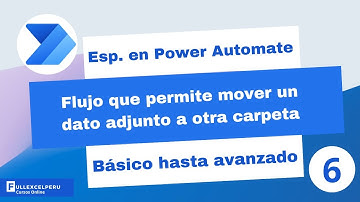 Power Automate - Flujo que permite mover un dato adjunto a otra carpeta - Sesión 6