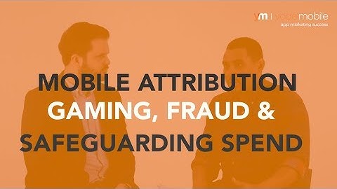 Mobile Attribution, Fraud & Safeguarding Ad Spend | Yodel Mobile