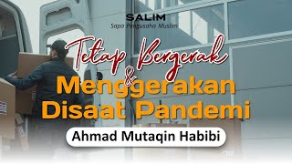 Tetap Bergerak & Menggerakkan Disaat Pandemi | Ahmad Mutaqin Habibi