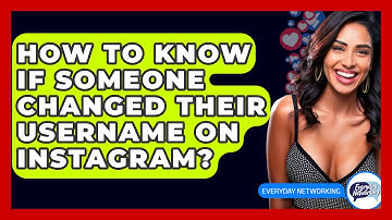 How To Know If Someone Changed Their Username On Instagram? - Everyday-Networking