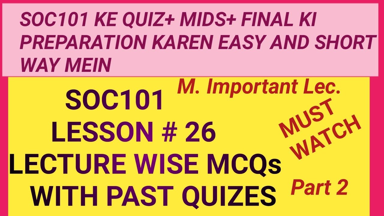 Soc101 lecture 26 Part 2|Soc101 Final Term Important MCQs| Soc101 Lecture Wise Quiz