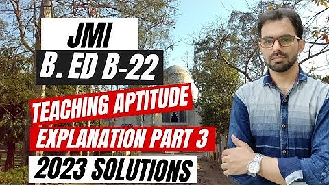 JMI B.Ed General Entrance Exam Paper Solution Teaching Aptitude Explanation Part 3 by Sajjad Sir