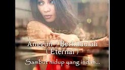 Berkilaulah - Anggun C Sasmi ( Eternal ) Indonesian With Lyrics  - Durasi: 3:57. 