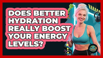 Does Better Hydration Really Boost Your Energy Levels? - High Energy Training Hub